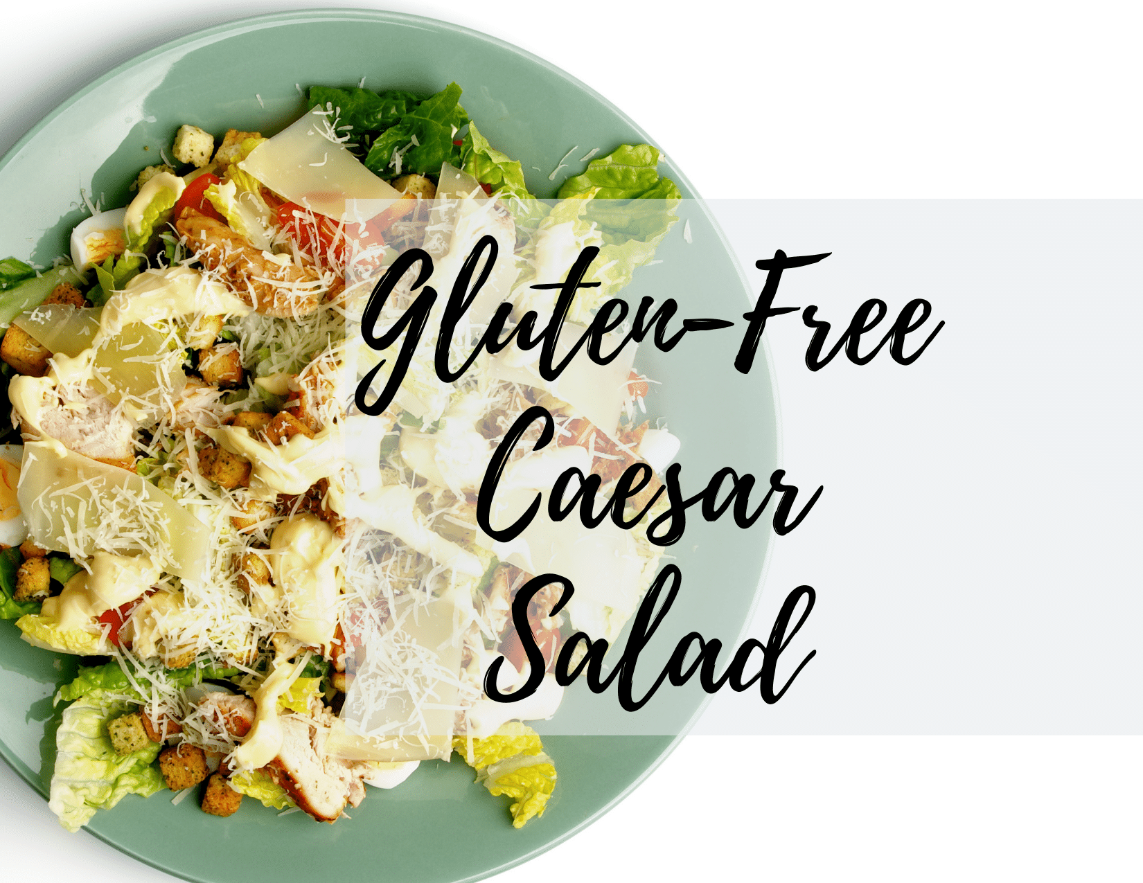 Gluten-Free Caesar’s Salad
